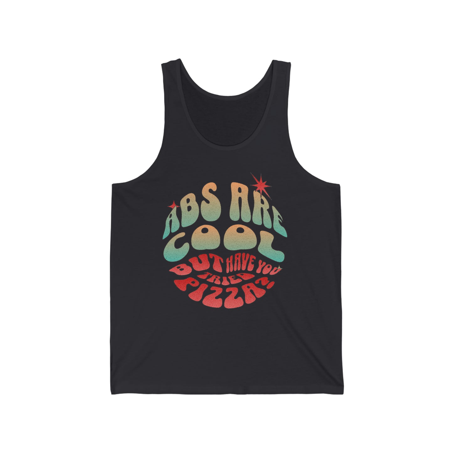 "Abs Are Cool But Have You Tried Pizza?" Unisex Jersey Tank