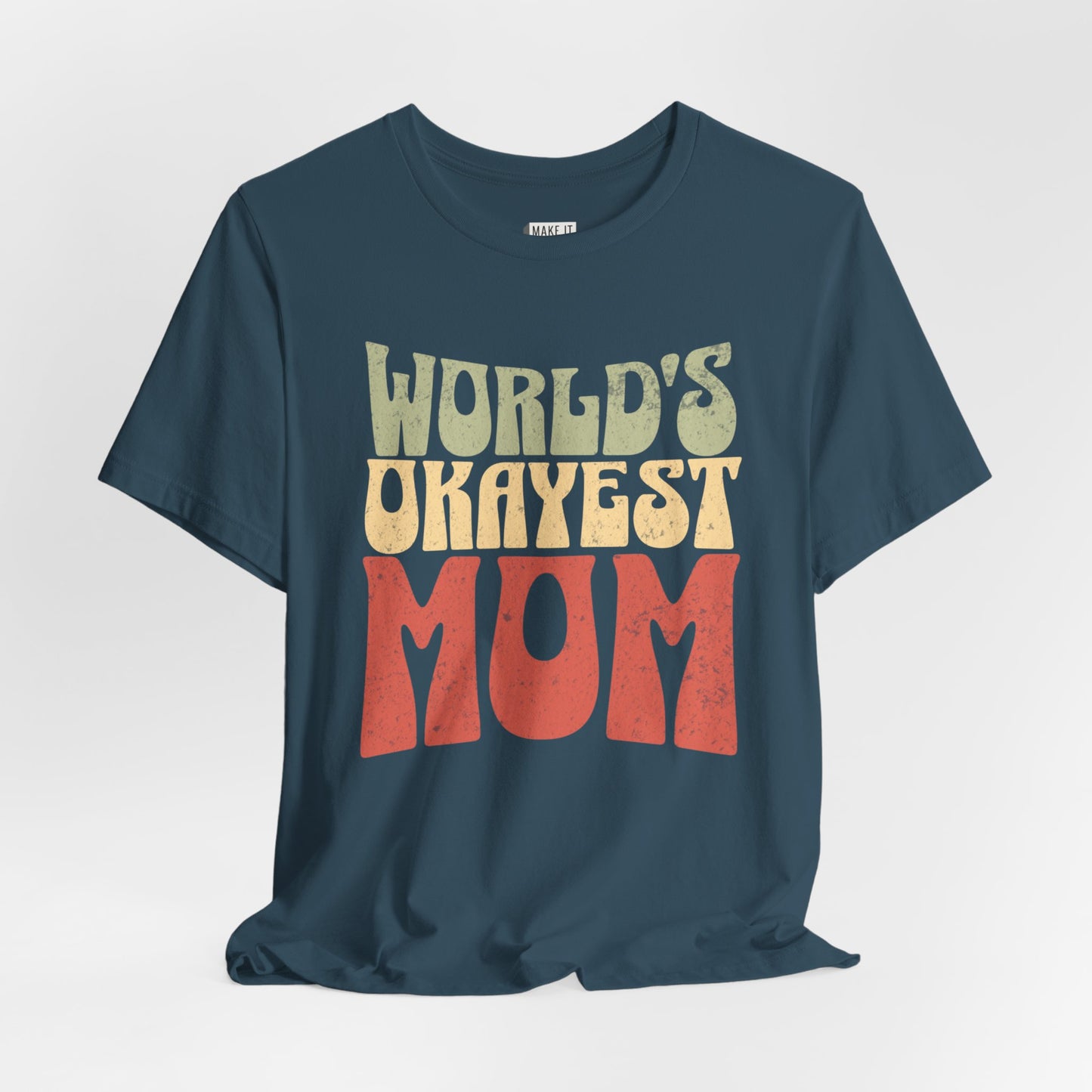 "World's Okayest Mom" Tee