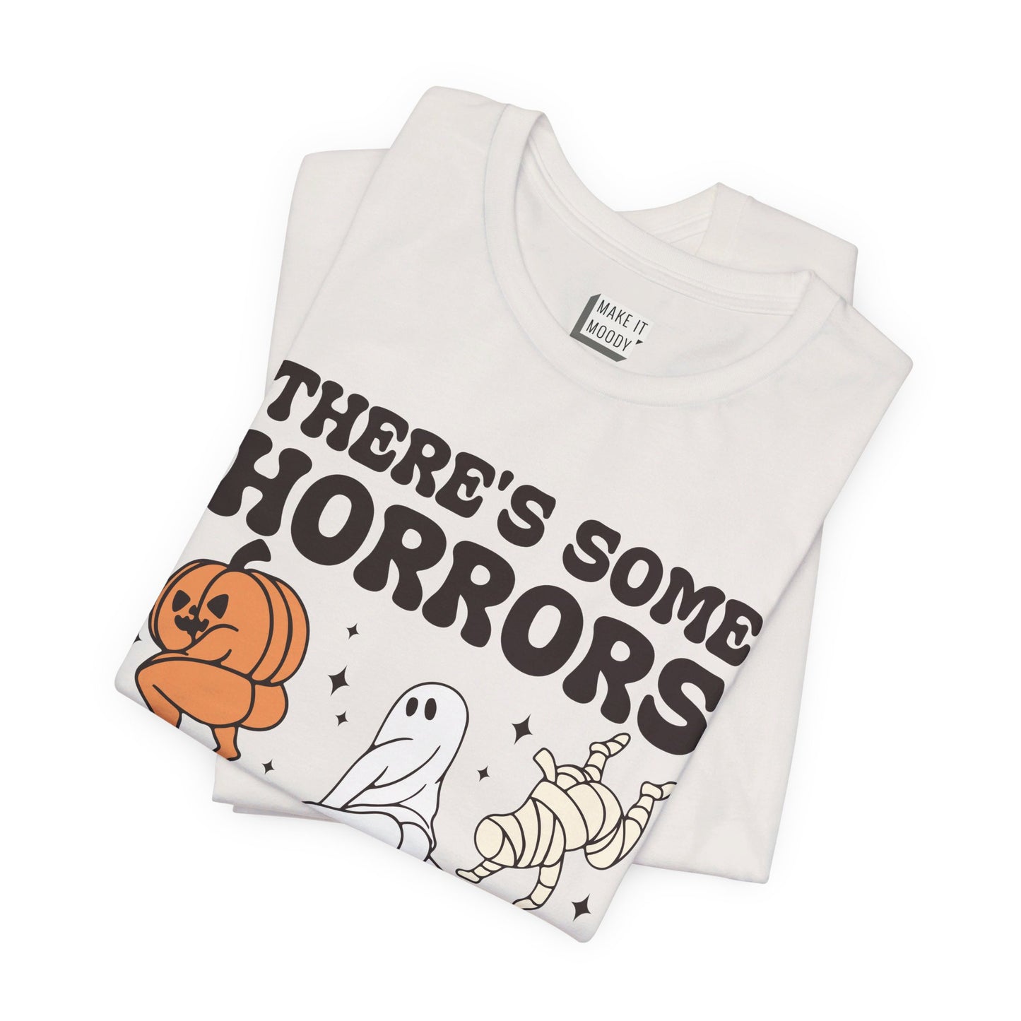 "There's Some Horrors In This House" Halloween Tee