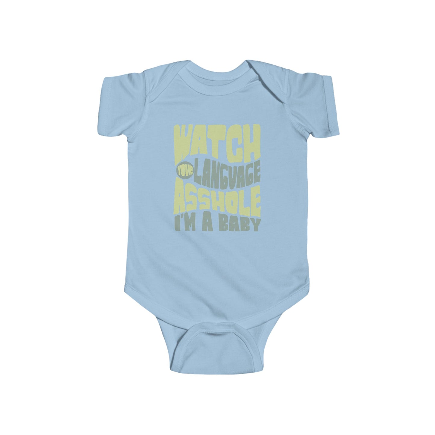 Light blue infant bodysuit that says WATCH YOUR LANGUAGE ASSHOLE I'M A BABY