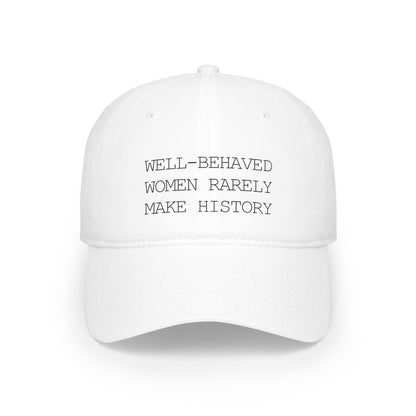 "Well Behaved Women" Hat