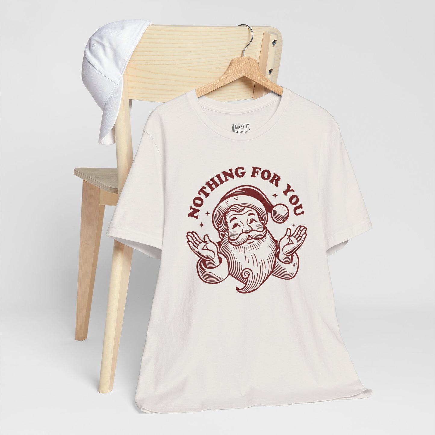 "Nothing for You" - Funny Christmas T-Shirt