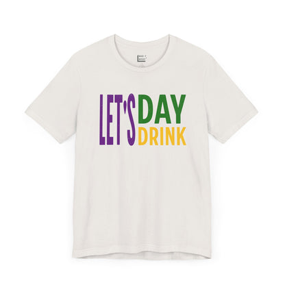 "Let's Day Drink" Mardi Gras Tee 2