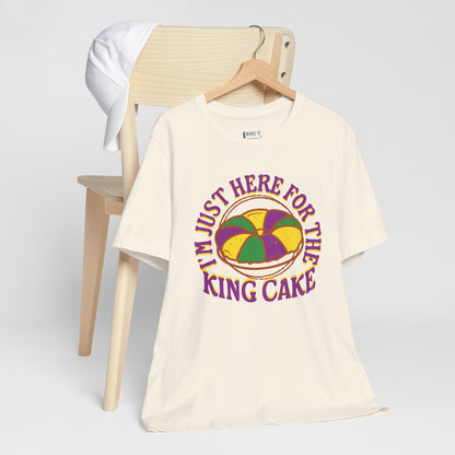 "I'm Just Here for the King Cake" Mardi Gras Tee