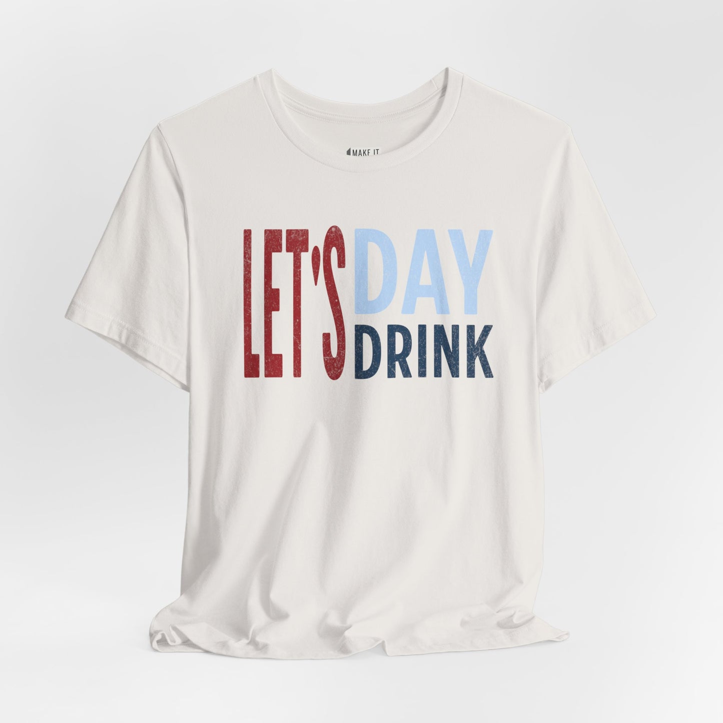 "Let's Day Drink" Funny Drinking T-Shirt