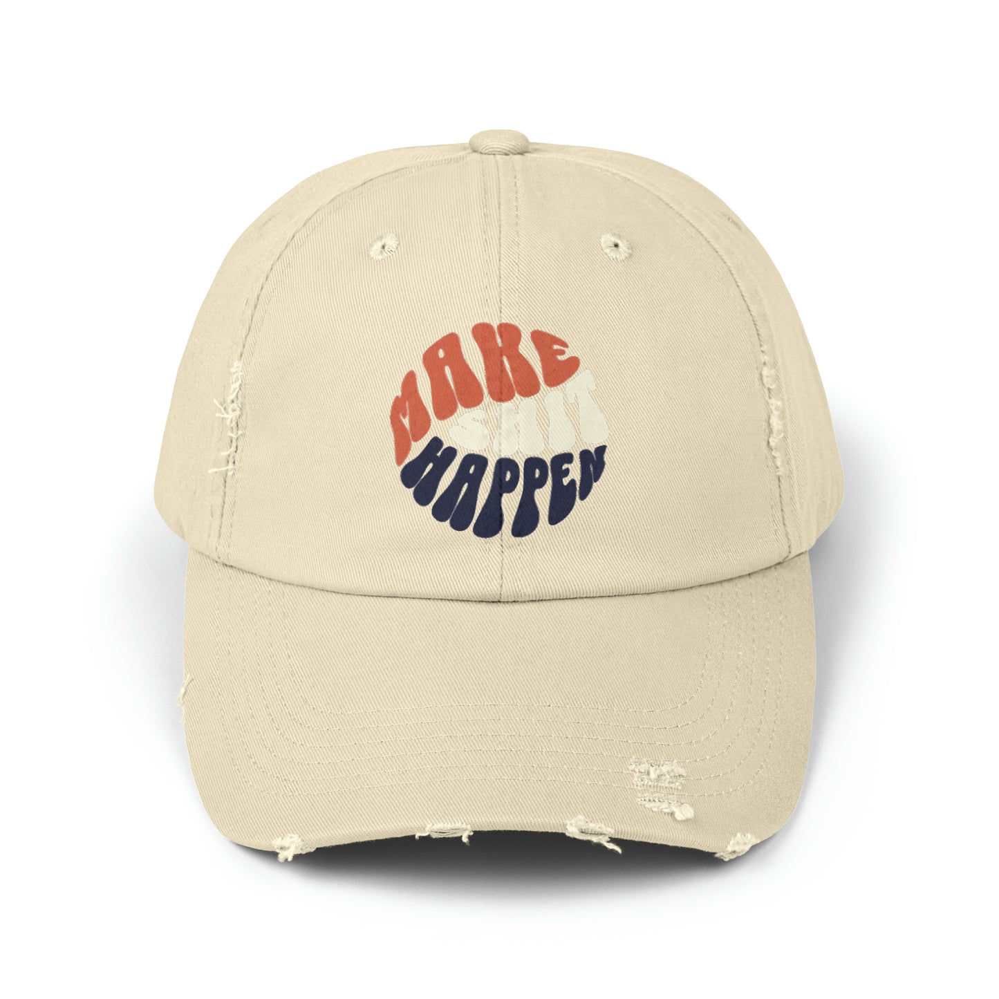 "Make Shit Happen" Unisex Distressed Hat