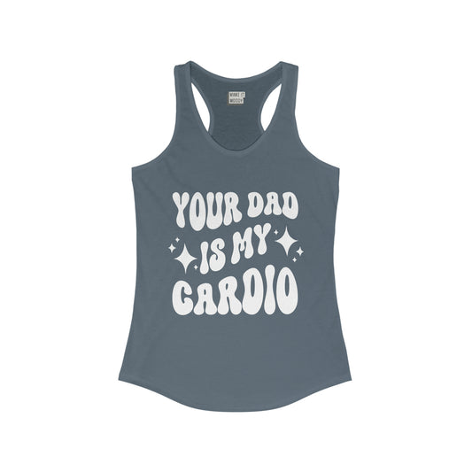 "Your Dad is My Cardio" Gym Tank