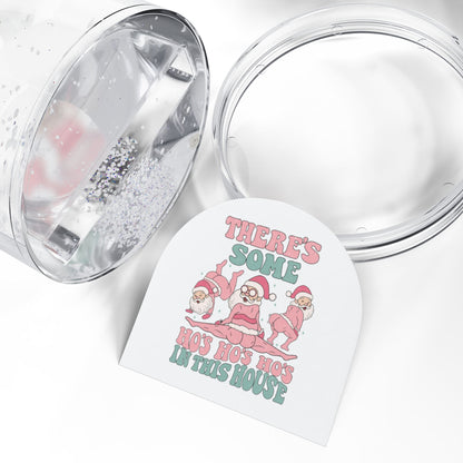 "There's Some Ho Ho Hos in This House" - Funny Christmas Snow Globe