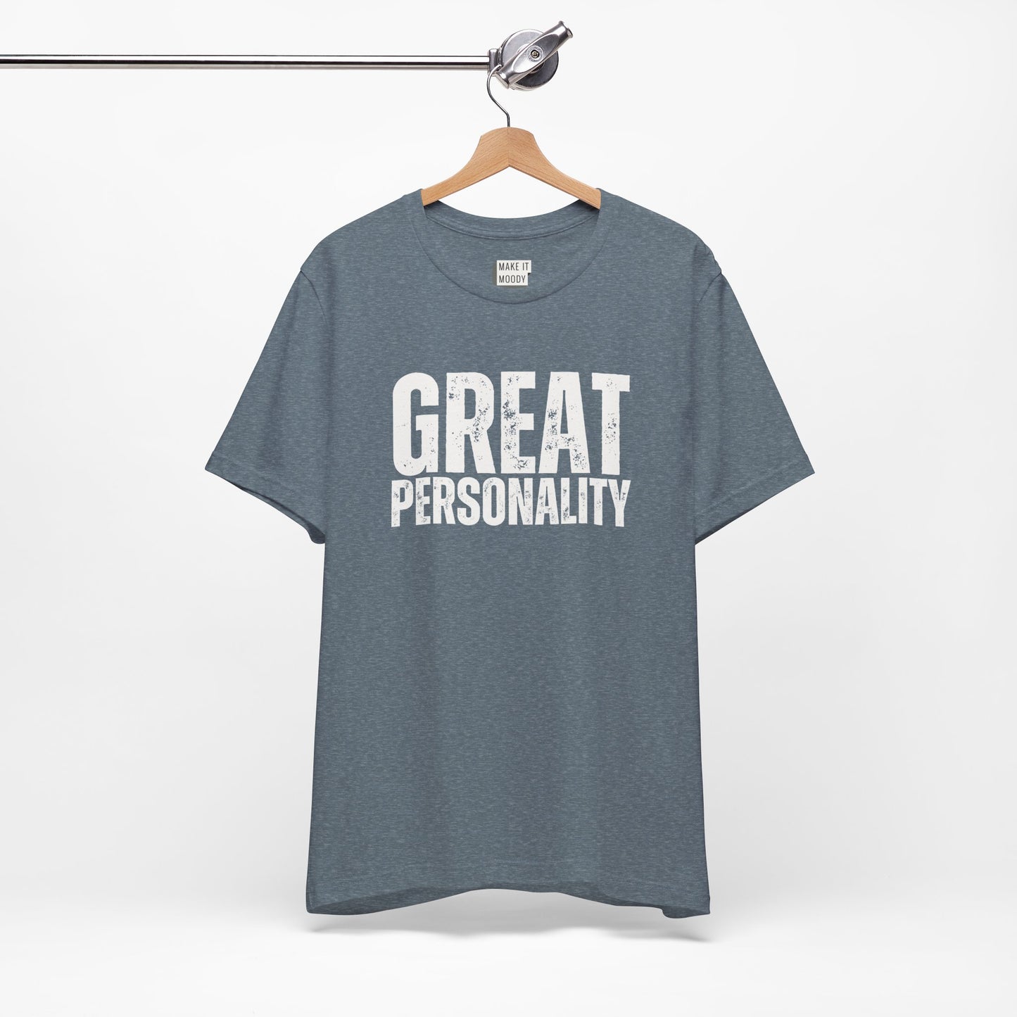 "Great Personality" Funny T-Shirt