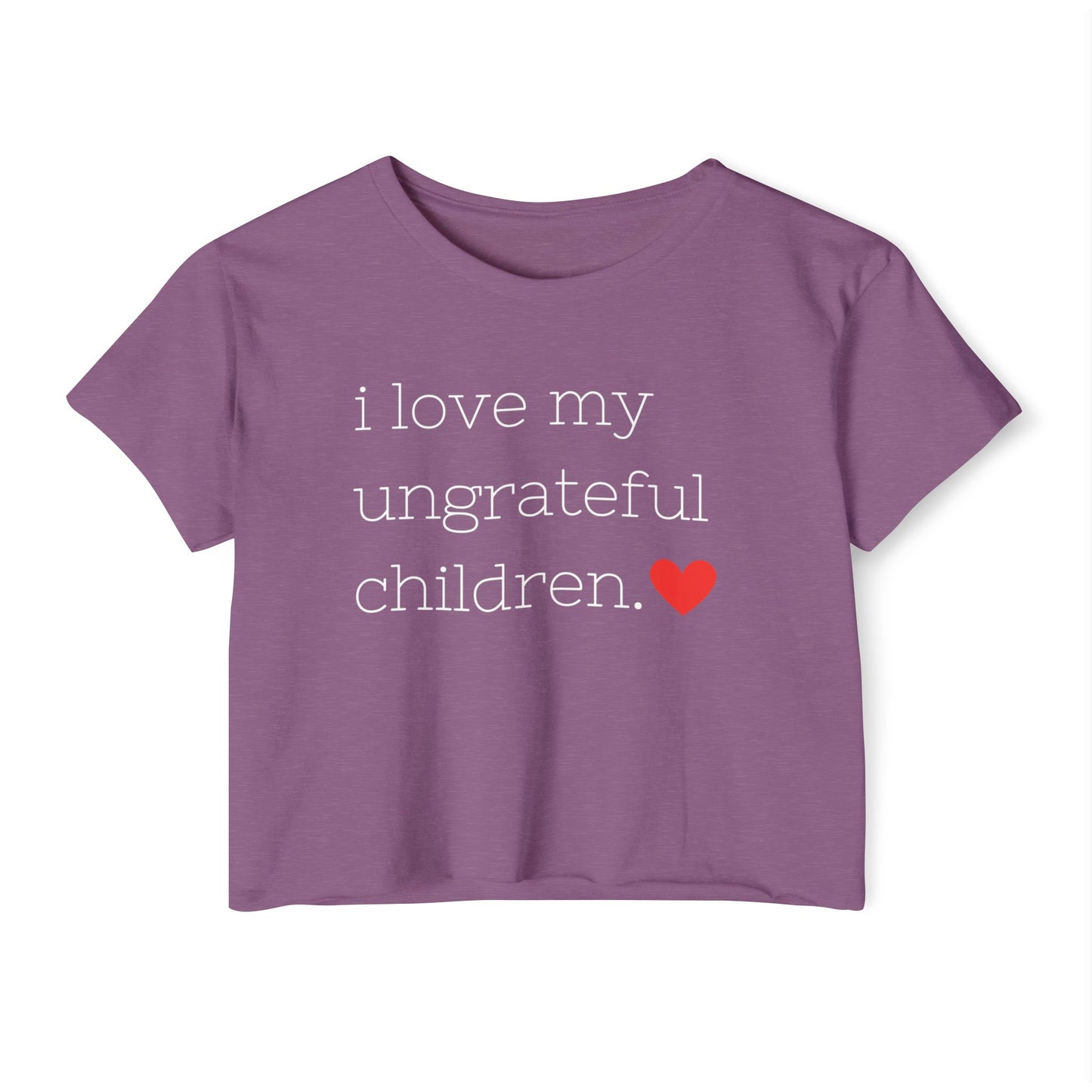 Mom crop top in purple featuring the words i love my ungrateful children in white lowercase courier font, with a small red heart icon at the end of the text.