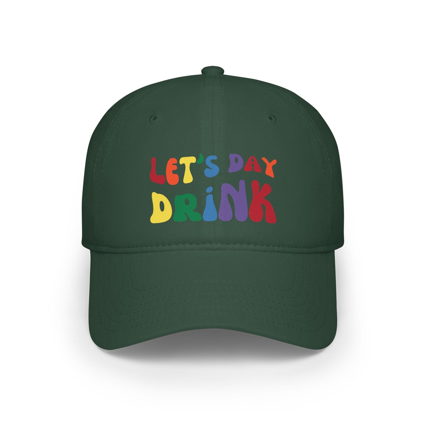 Forest green baseball cap that says LET'S DAY DRINK in wavy rainbow colored font.