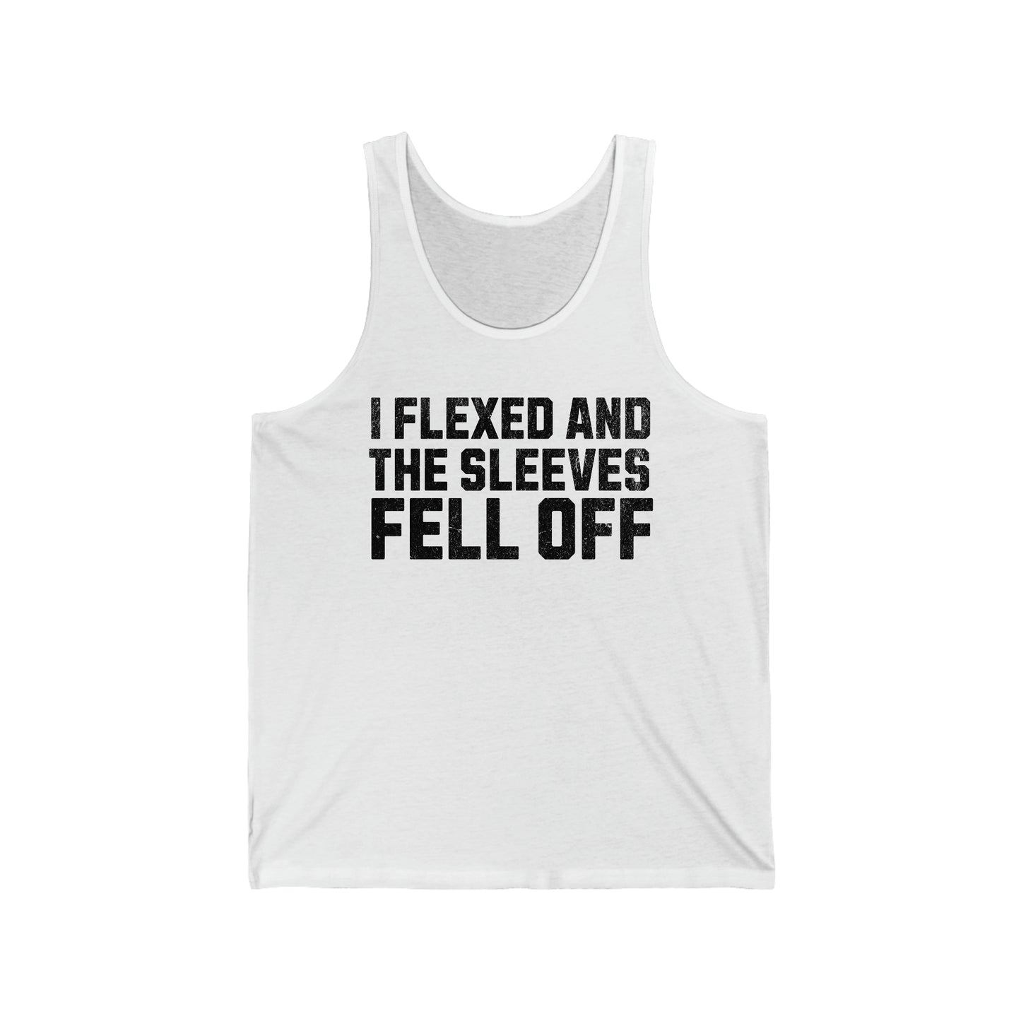 "I Flexed and The Sleeves Fell Off" Unisex Jersey Tank