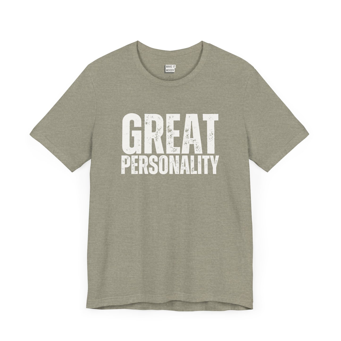 funny t shirt for guys in stone that says GREAT PERSONALITY in bold white lettering