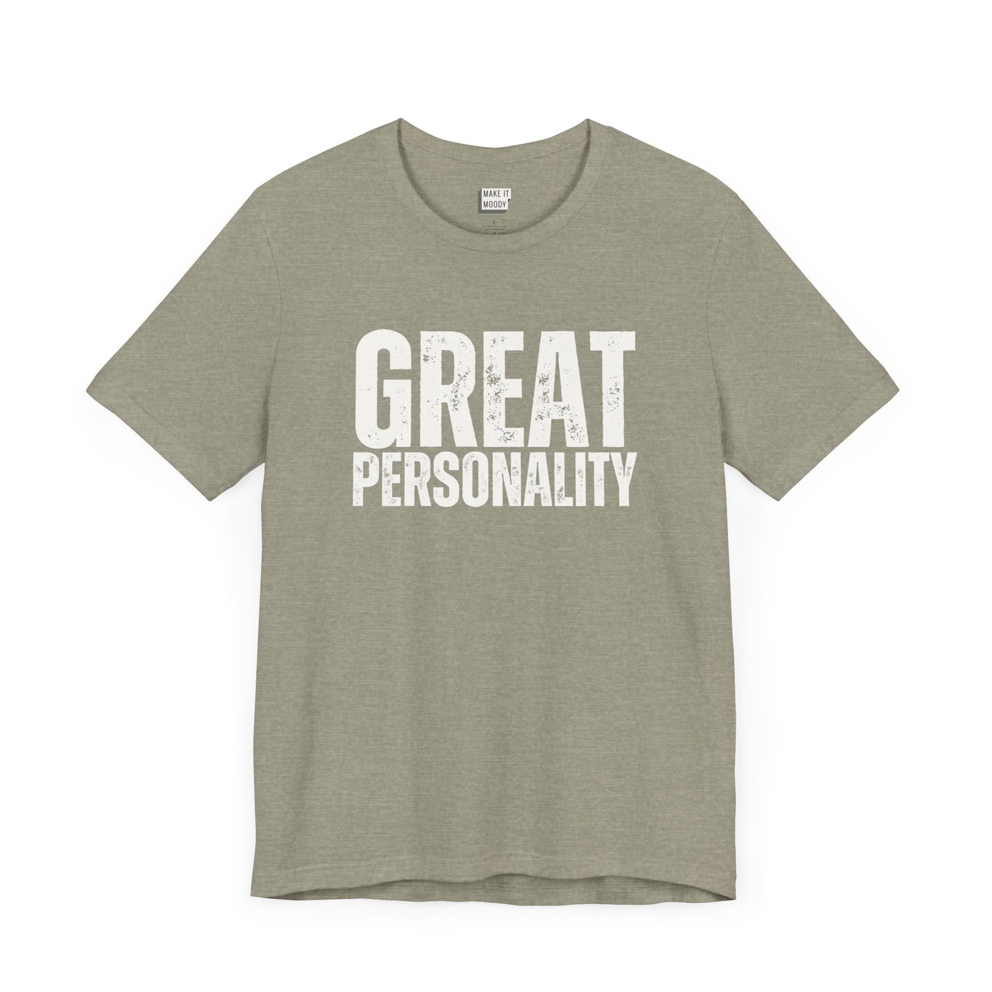 funny t shirt for guys in stone that says GREAT PERSONALITY in bold white lettering