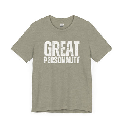 funny t shirt for guys in stone that says GREAT PERSONALITY in bold white lettering