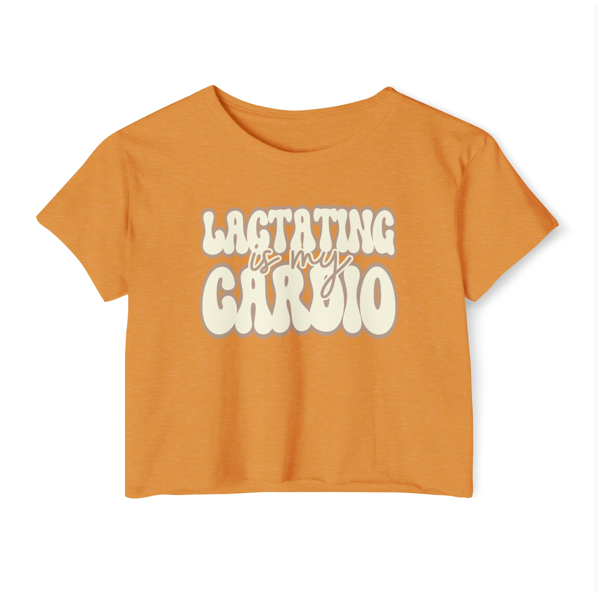 "Lactating is My Cardio" Breastfeeding Cropped Tee