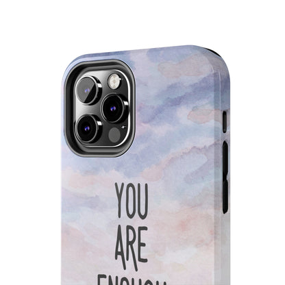 You Are Enough Phone Case