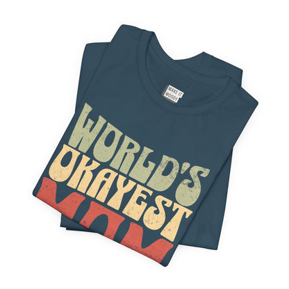 "World's Okayest Mom" Tee