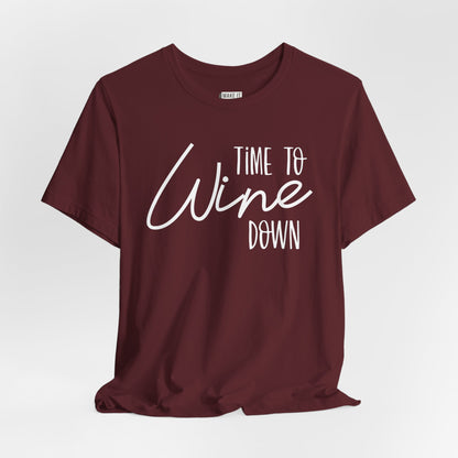 "Time To Wine Down" Funny Drinking T-Shirt