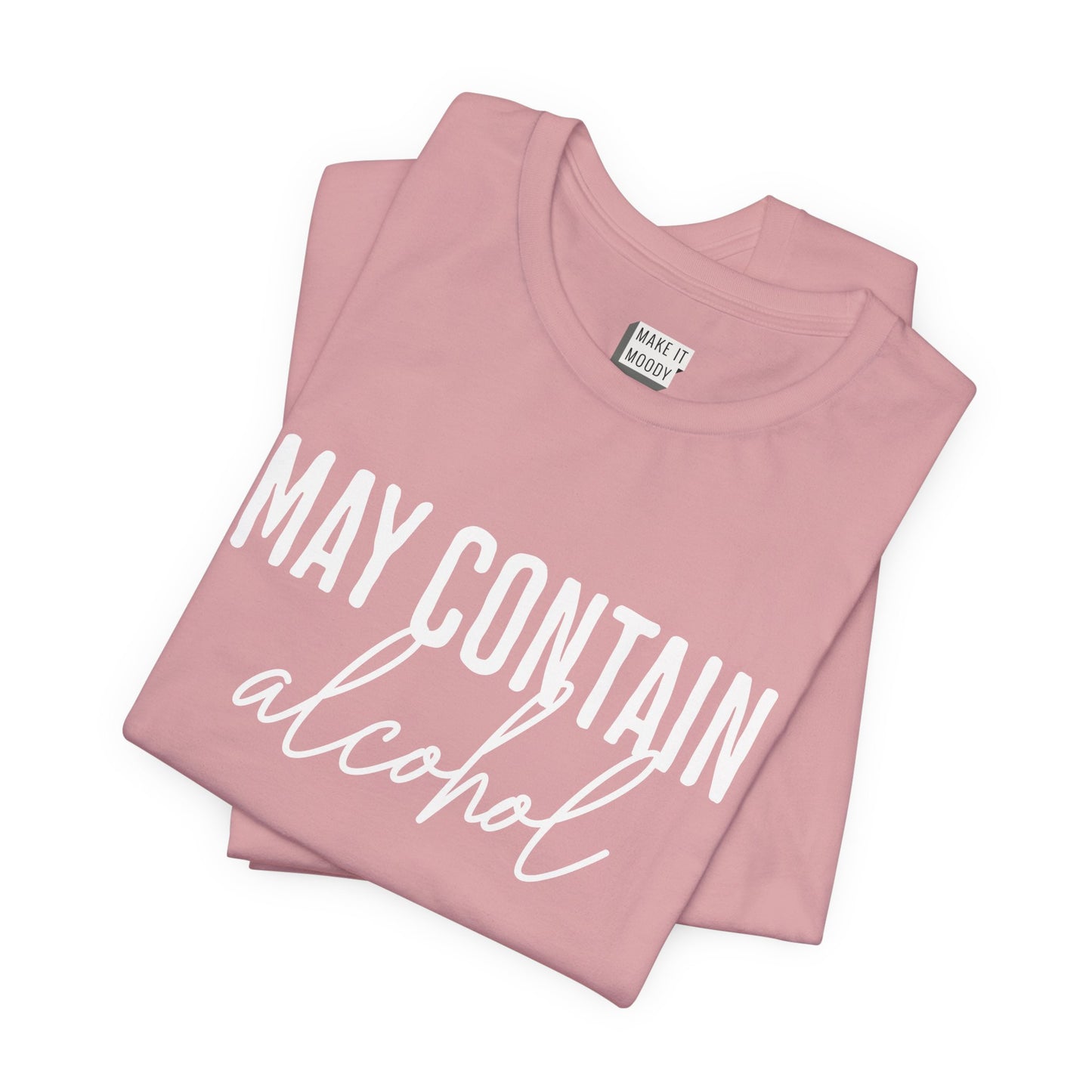 "May Contain Alcohol" Funny Drinking T-Shirt