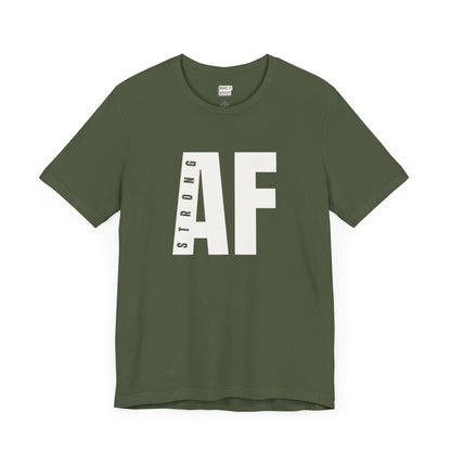 gym t shirt in dark green that says STRONG AF in bold white lettering