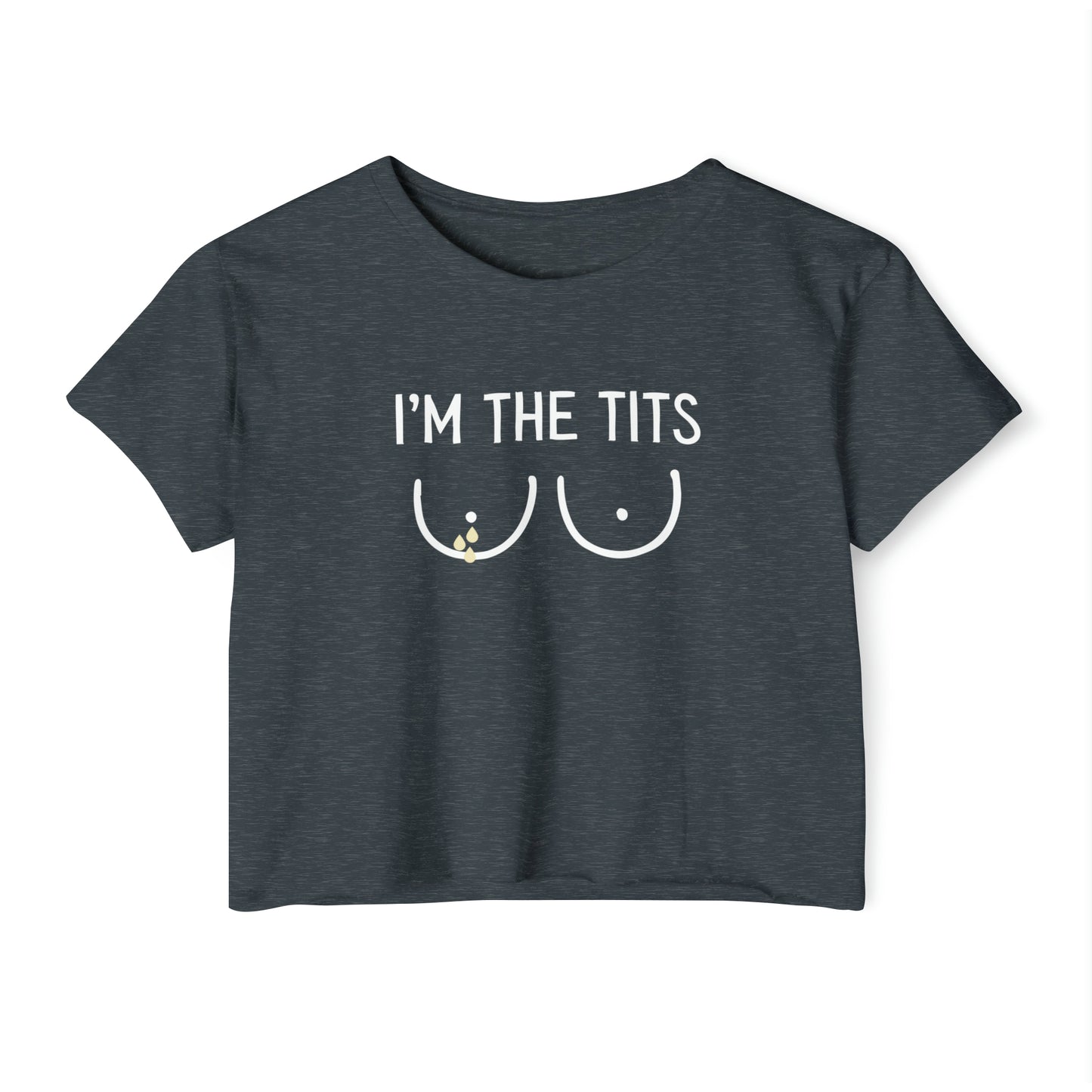 "I'm The Tits" Breastfeeding Cropped Tee