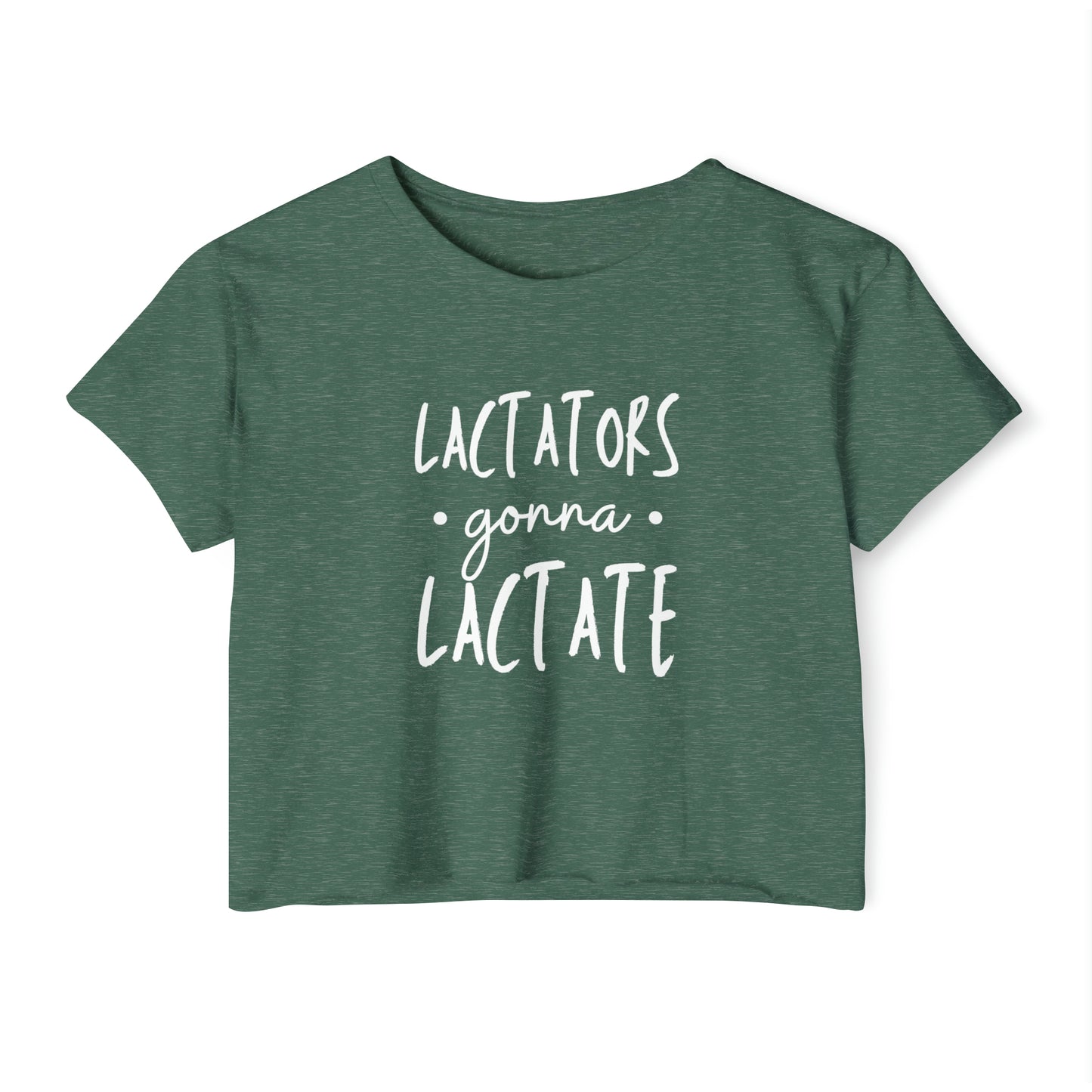 "Lactators Gonna Lactate" Breastfeeding Cropped Tee
