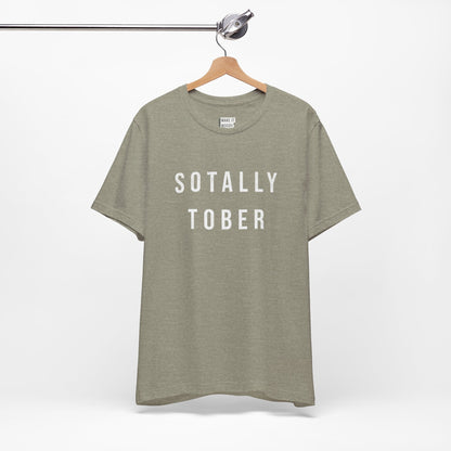 "Sotally Tober" Funny Drinking T-Shirt