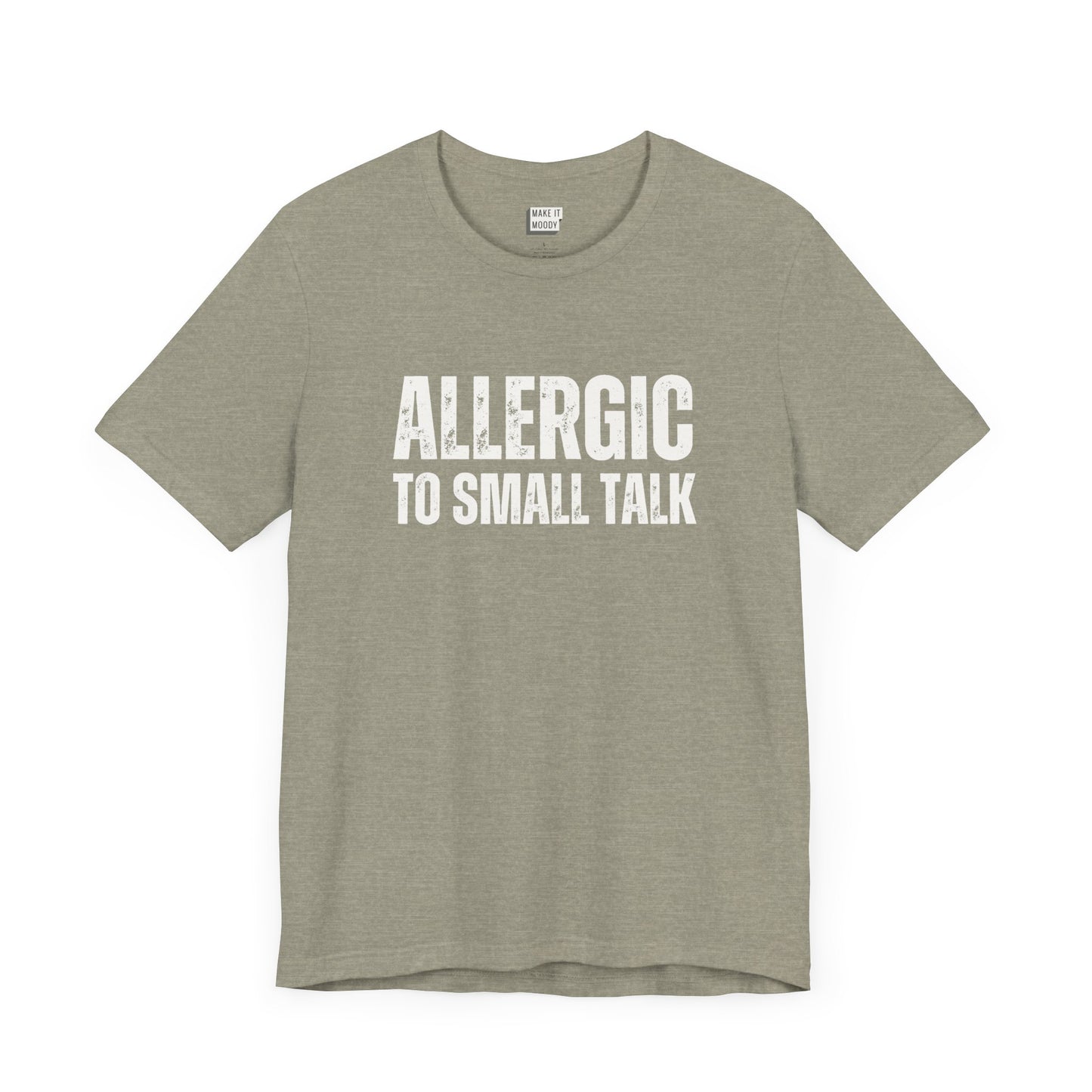 funny tshirt in stone that says Allergic to Small Talk in bold white lettering