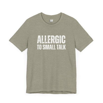 funny tshirt in stone that says Allergic to Small Talk in bold white lettering