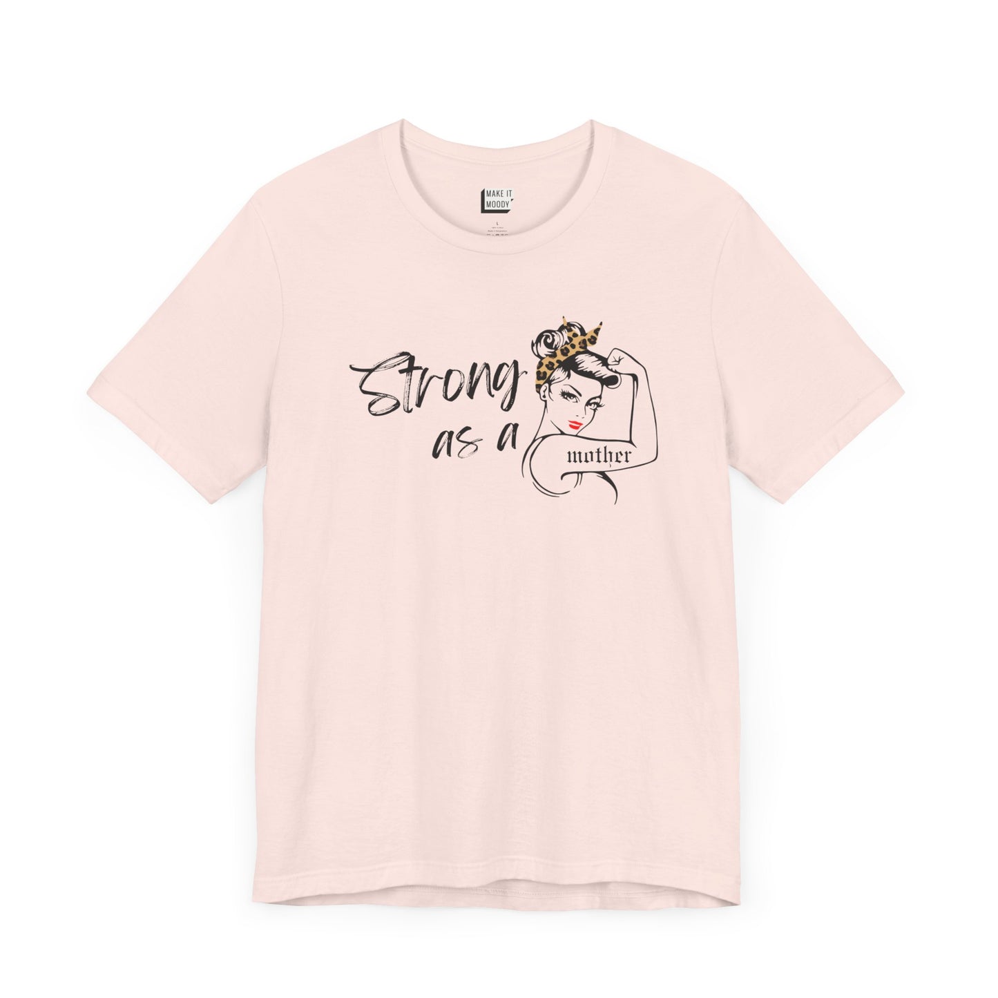 Soft pink mom t-shirt with the words, Strong as a mother printed on the front.