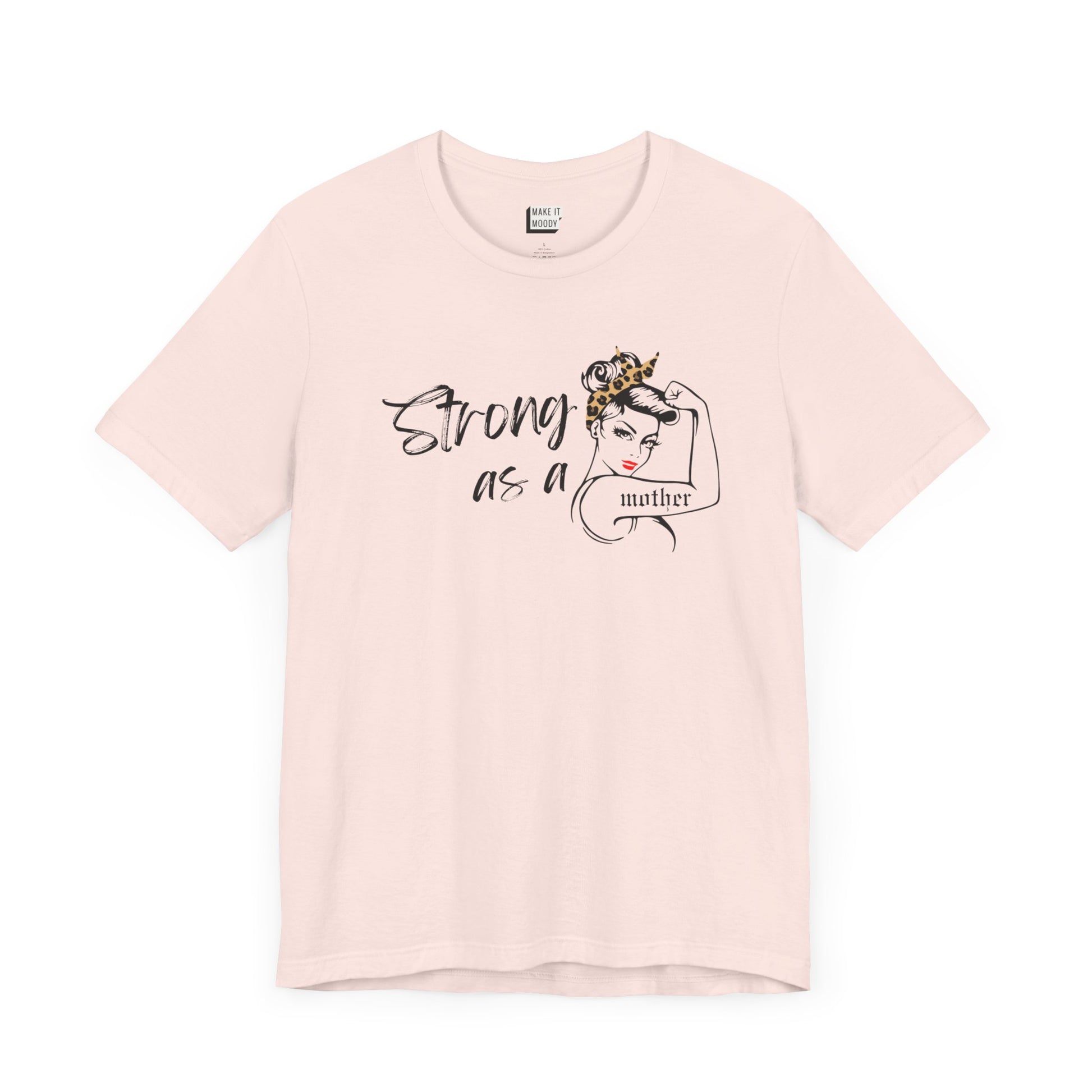 Soft pink mom t-shirt with the words, Strong as a mother printed on the front.