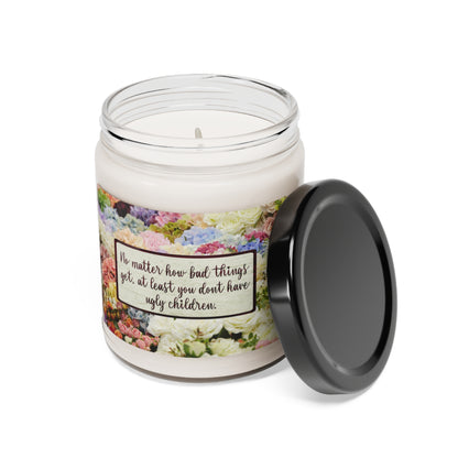 "At Least You Don't Have Ugly Children" Scented Soy Candle, 9oz
