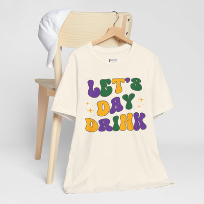 "Let's Day Drink" Mardi Gras Tee