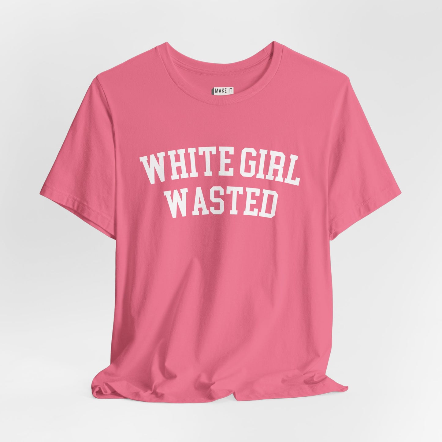 "White Girl Wasted" Funny Drinking T-Shirt