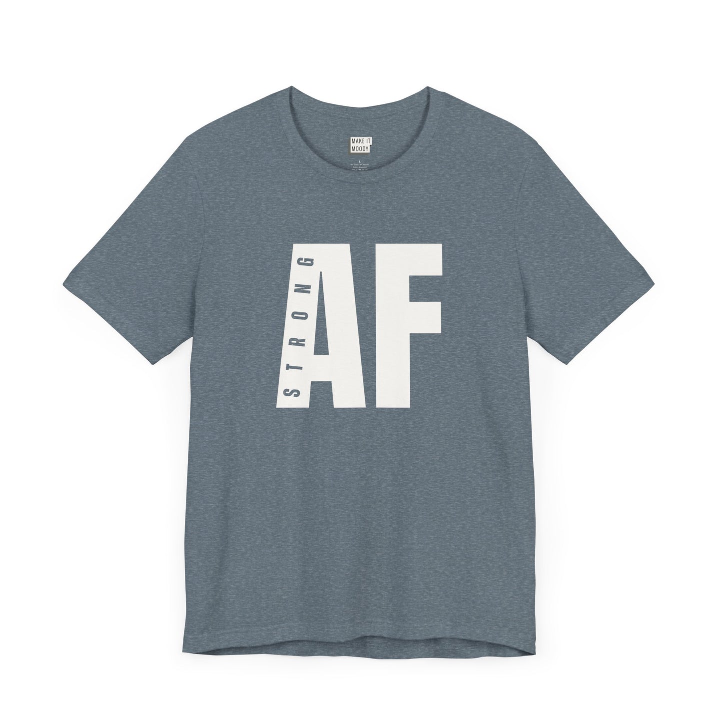 gym t shirt in slate blue that says STRONG AF in bold white lettering