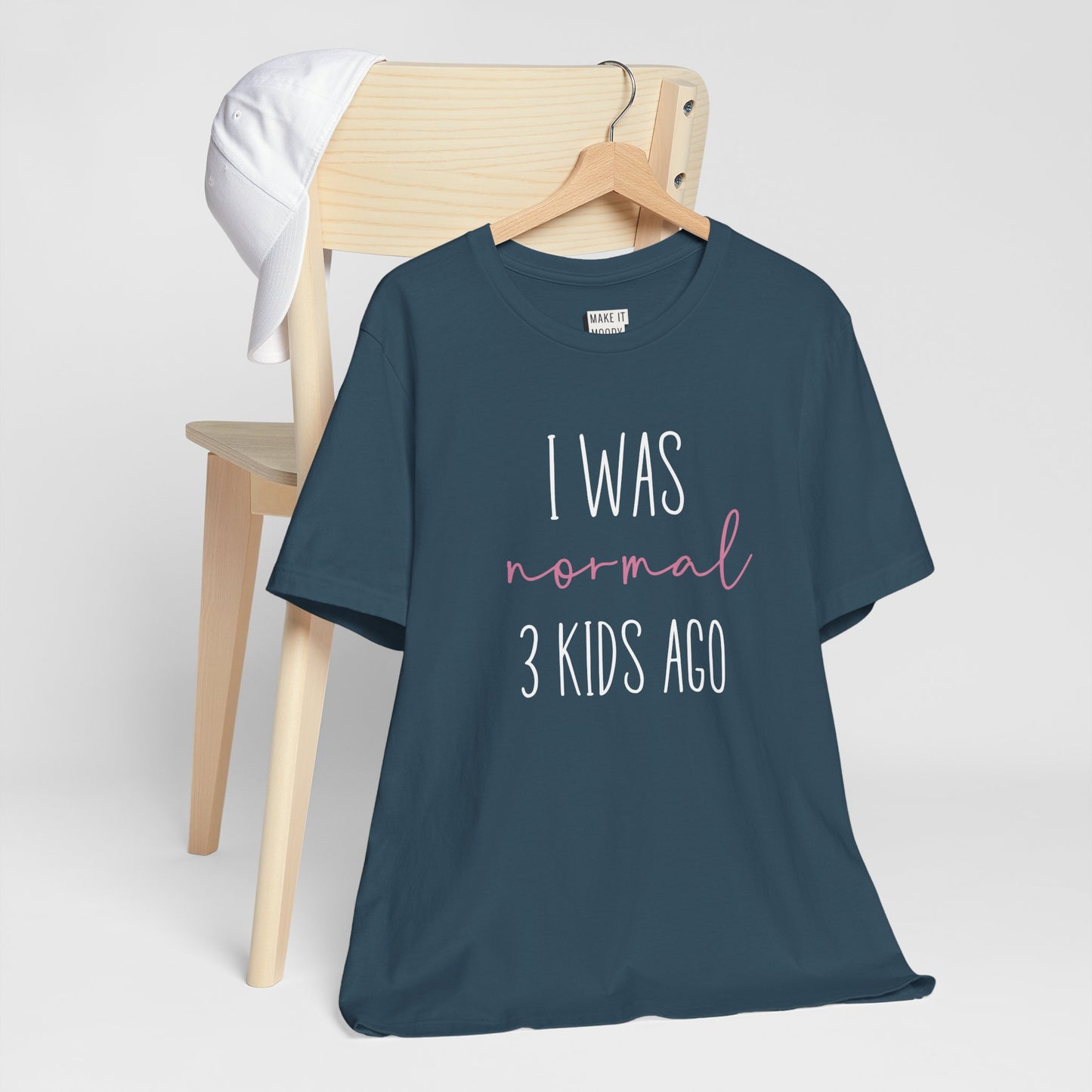 "I Was Normal 3 Kids Ago" Mom Tee