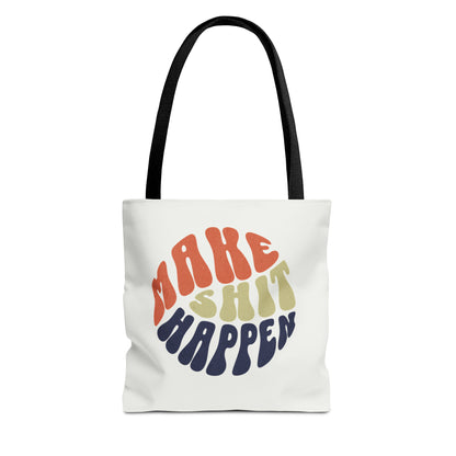 "Make Shit Happen" - Tote Bag