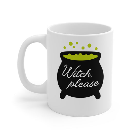Witch, Please Mug 11oz