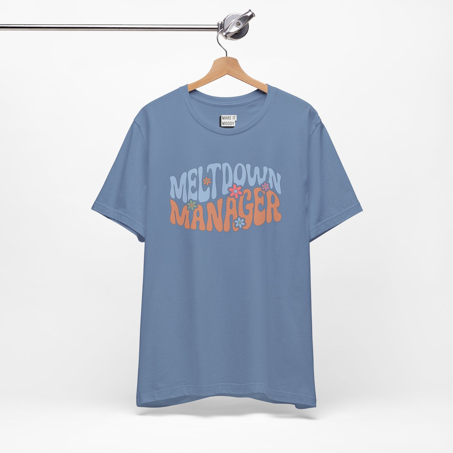 "Meltdown Manager" Mom Tee