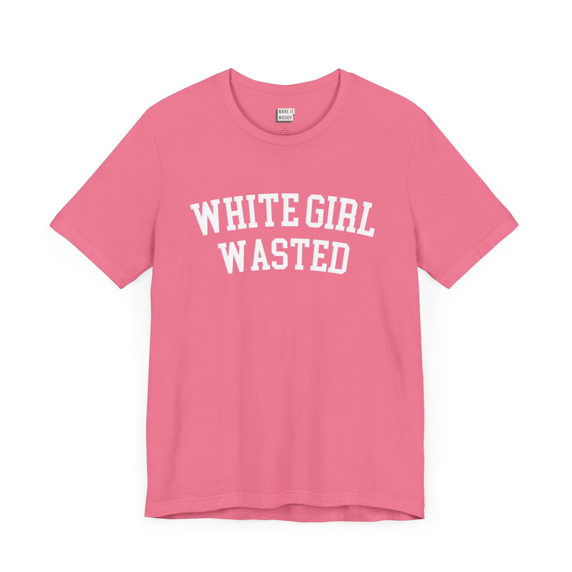 pink drinking t-shirt that says WHITE GIRL WASTED on the front in white university style font