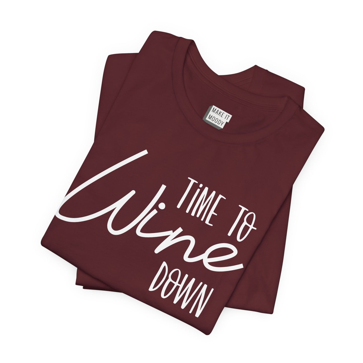 "Time To Wine Down" Funny Drinking T-Shirt