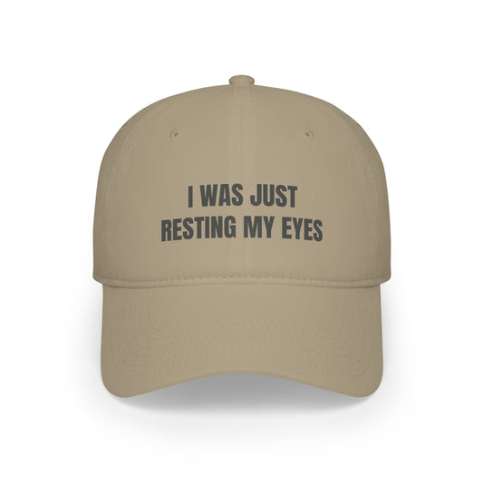 "I Was Just Resting My Eyes" Dad Hat