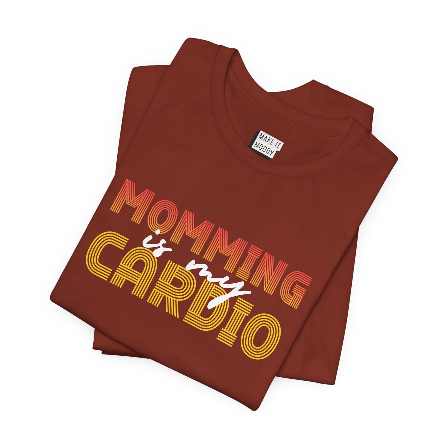 "Momming Is My Cardio" Mom Tee