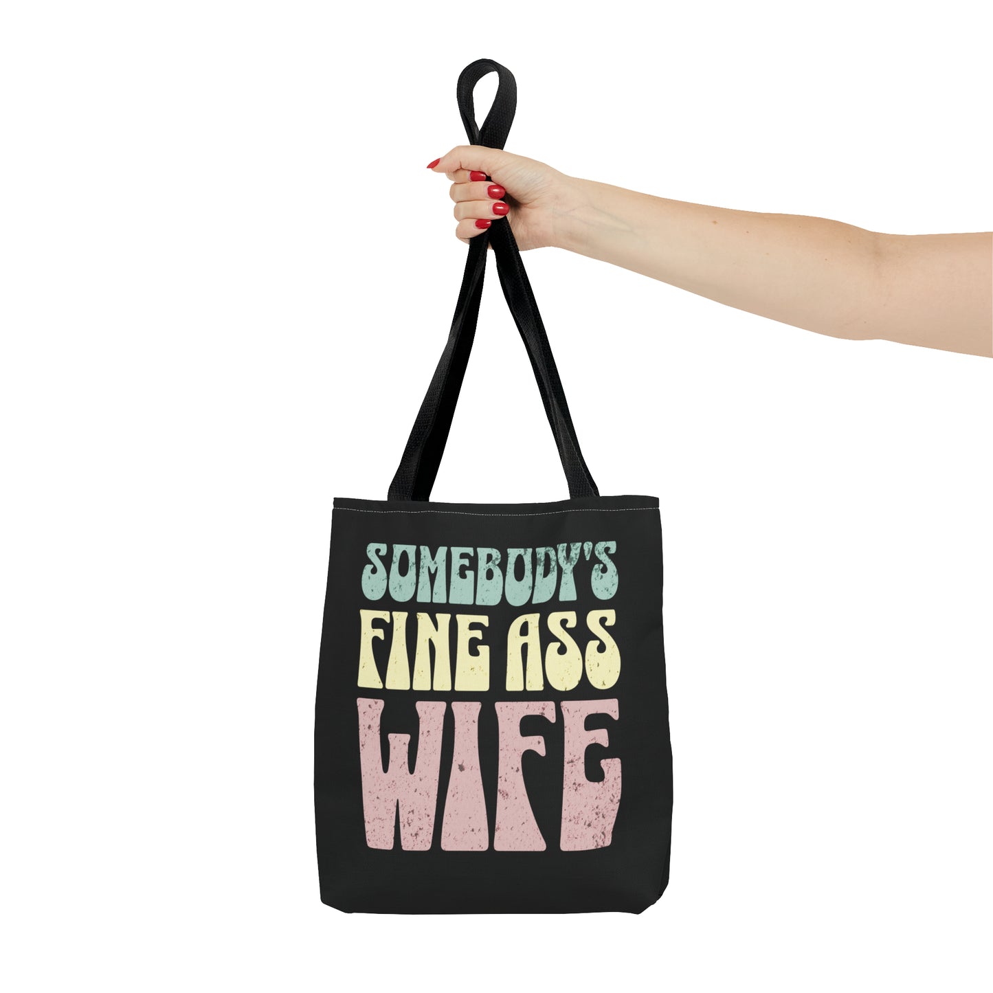 "Somebody's Fine Ass Wife" - Tote Bag