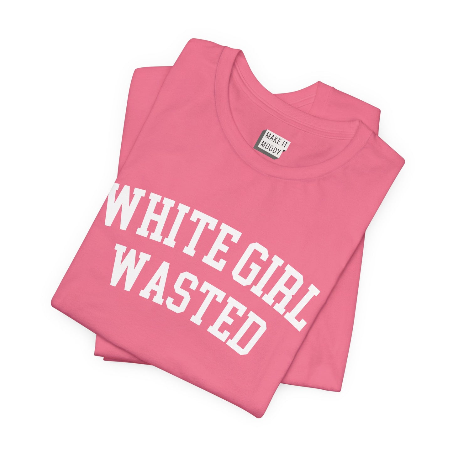 "White Girl Wasted" Funny Drinking T-Shirt