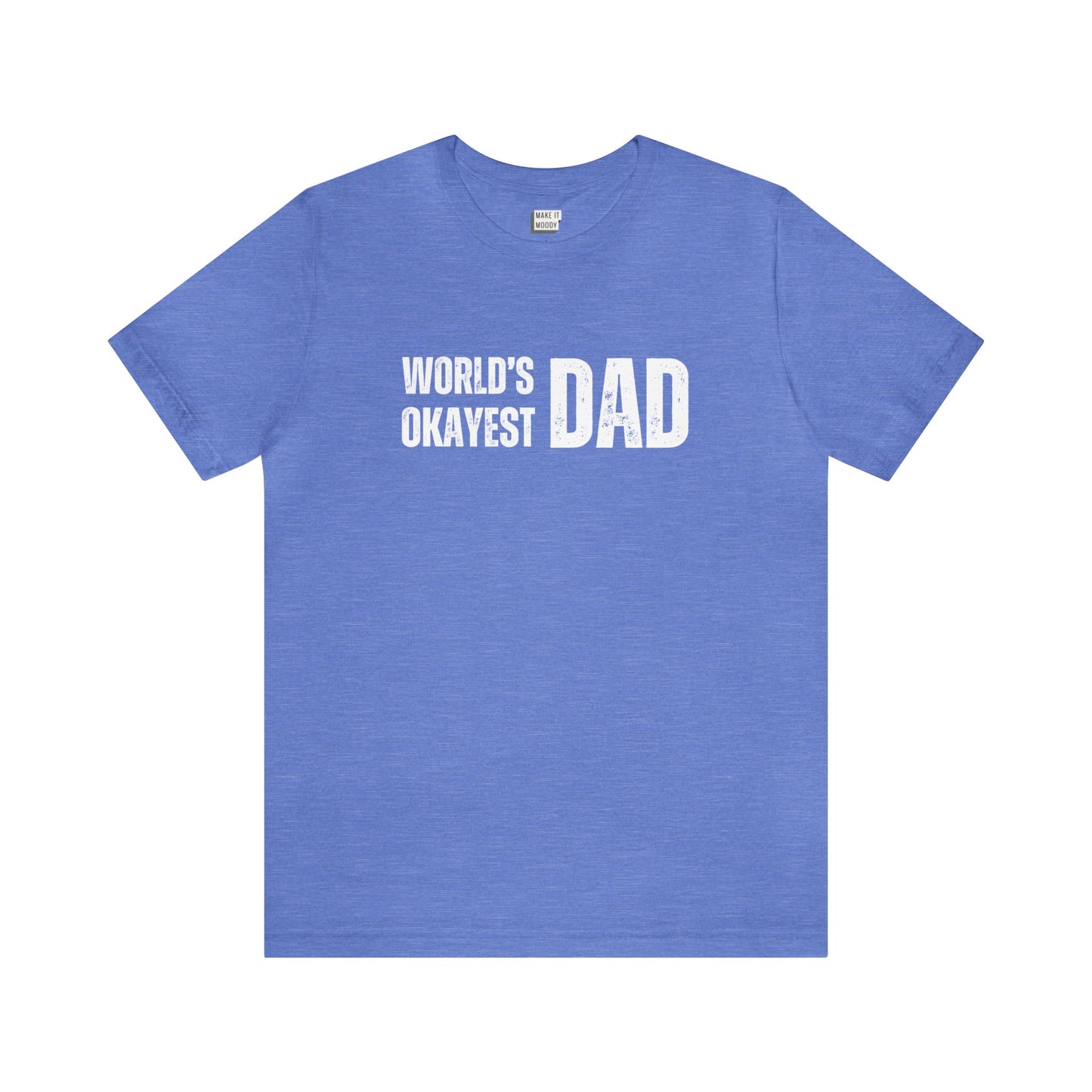 "World's Okayest Dad" Tee