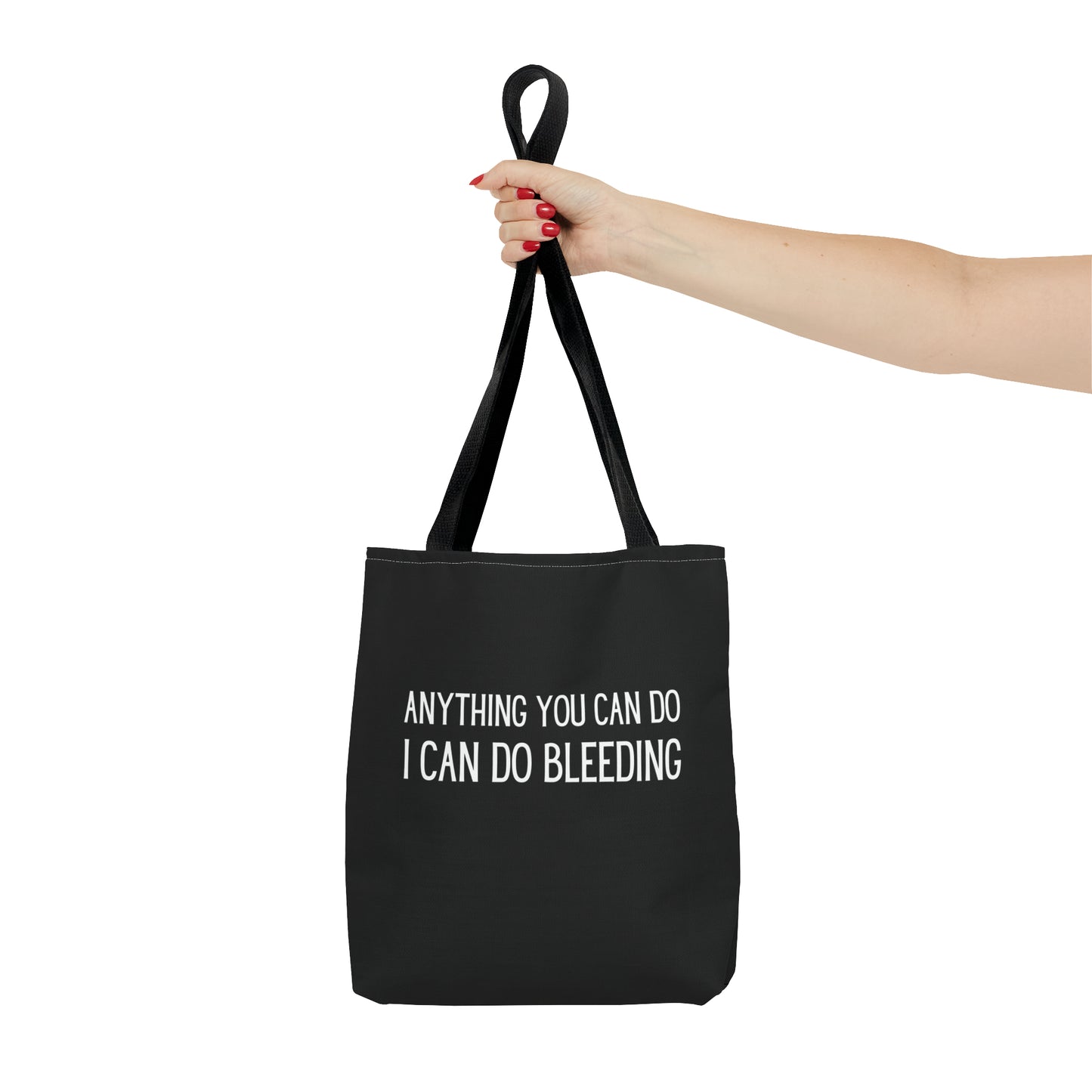 "Anything You Can Do I Can Do Bleeding" - Tote Bag