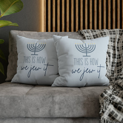 "This is How We Jew It" Hanukkah Pillow Cover