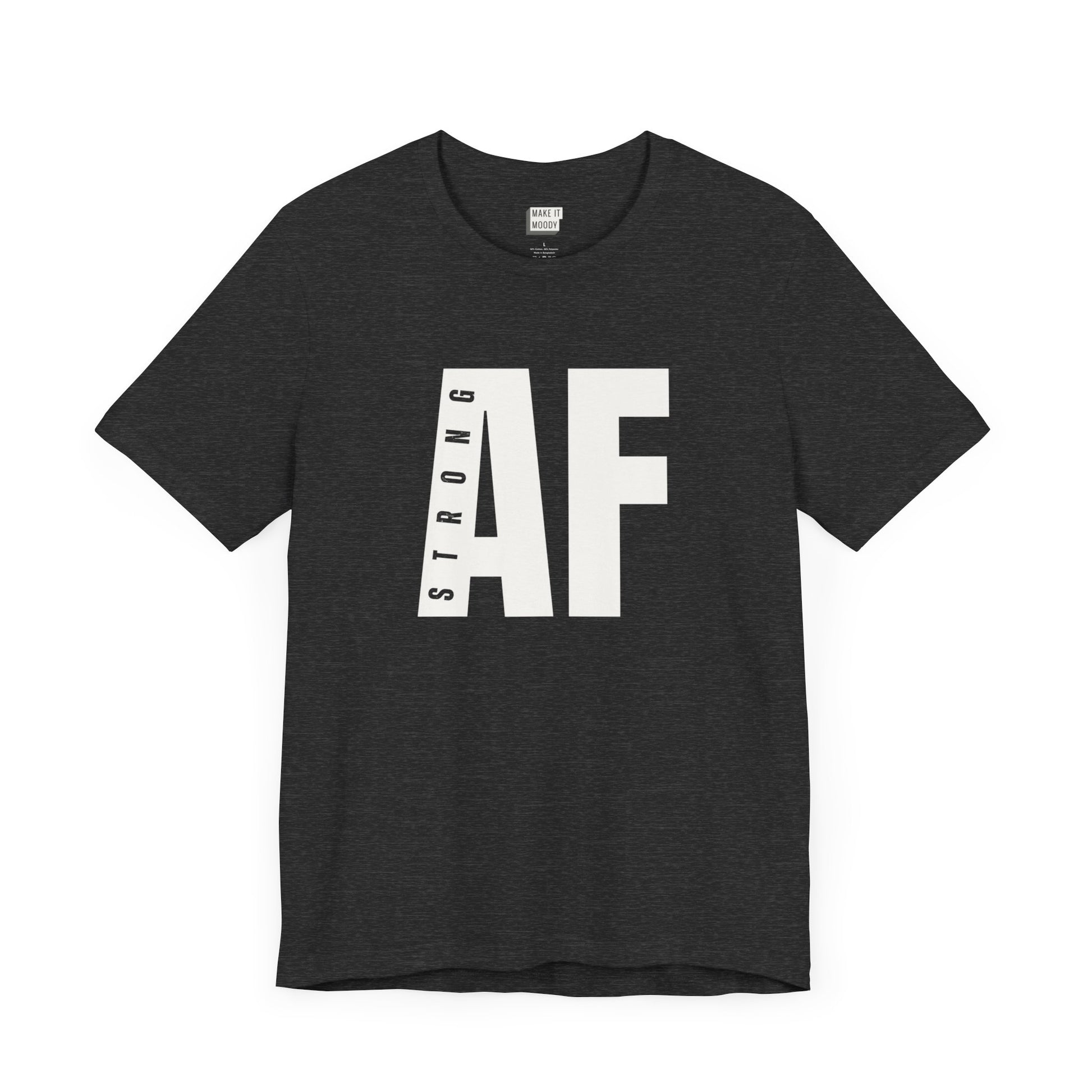 gym t shirt in dark grey that says STRONG AF in bold white lettering